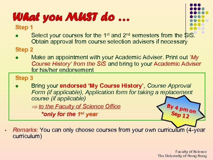 What you MUST do … Step 1 l Select your courses for the 1
