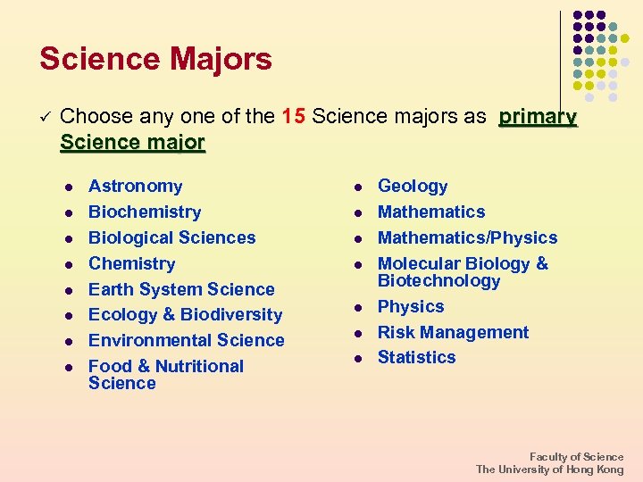 Science Majors ü Choose any one of the 15 Science majors as primary Science