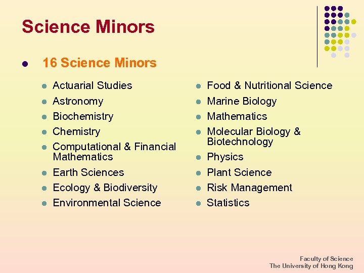 Science Minors l 16 Science Minors l l l l Actuarial Studies Astronomy Biochemistry
