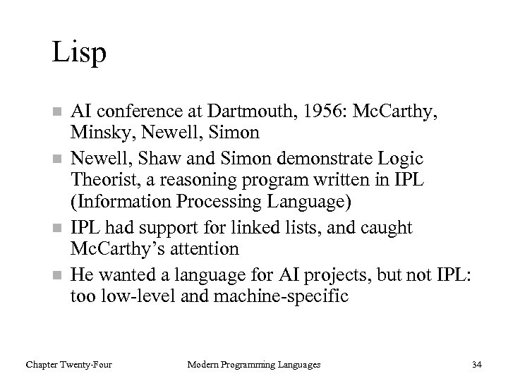 Lisp n n AI conference at Dartmouth, 1956: Mc. Carthy, Minsky, Newell, Simon Newell,