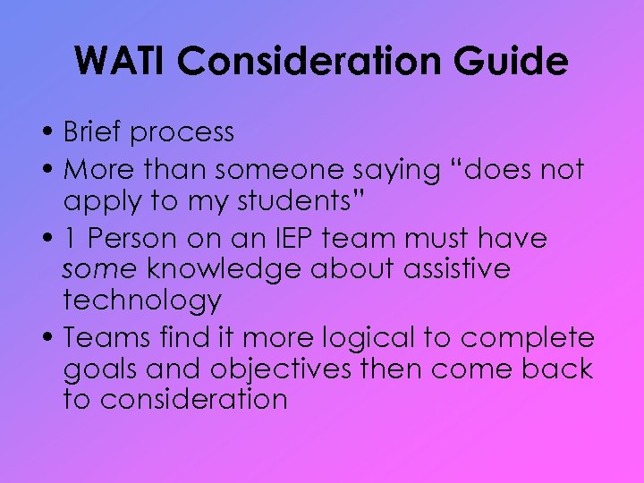 WATI Consideration Guide • Brief process • More than someone saying “does not apply