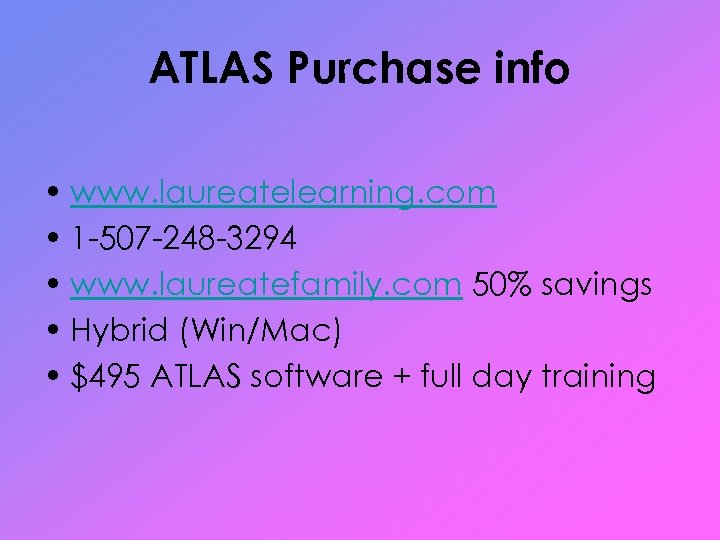 ATLAS Purchase info • www. laureatelearning. com • 1 -507 -248 -3294 • www.