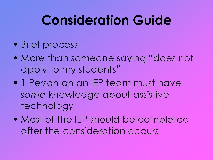 Consideration Guide • Brief process • More than someone saying “does not apply to