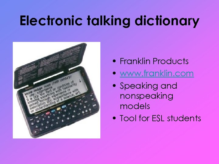 Electronic talking dictionary • Franklin Products • www. franklin. com • Speaking and nonspeaking