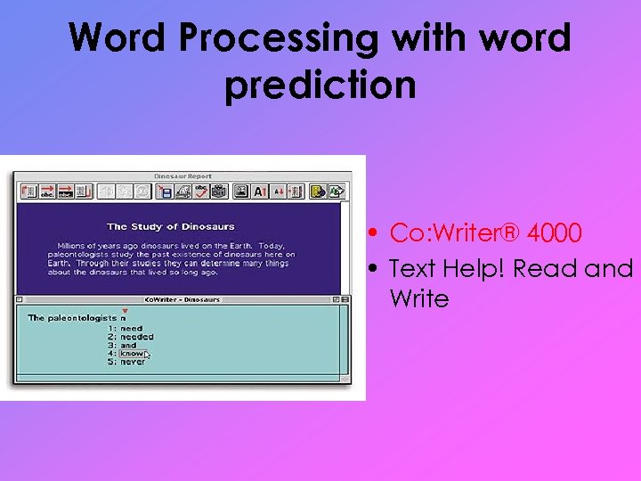 Word Processing with word prediction • Co: Writer® 4000 • Text Help! Read and