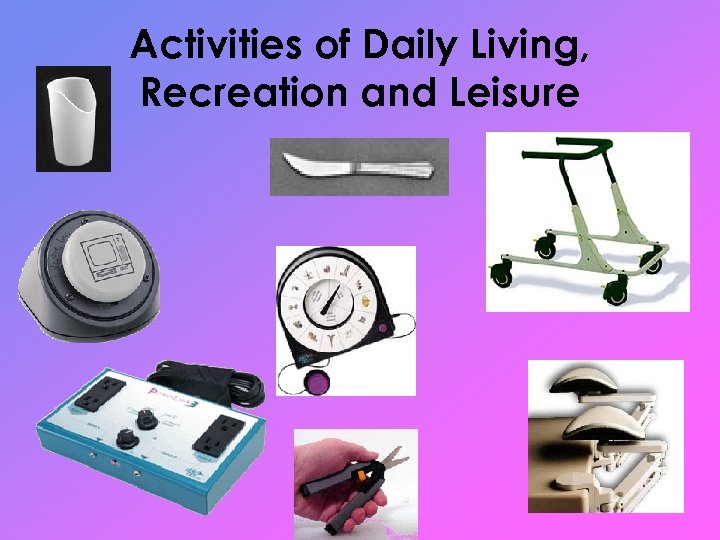 Activities of Daily Living, Recreation and Leisure 