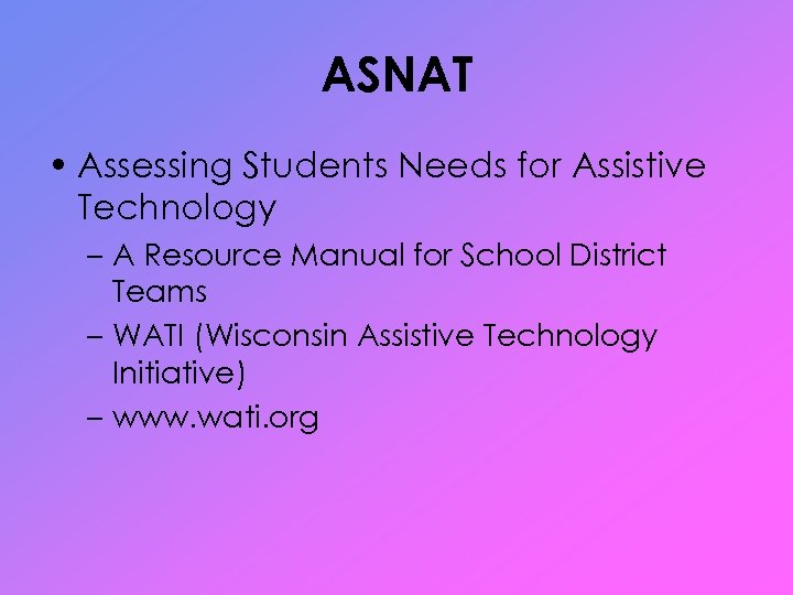 ASNAT • Assessing Students Needs for Assistive Technology – A Resource Manual for School