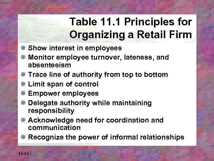 Table 11. 1 Principles for Organizing a Retail Firm ¯ Show interest in employees