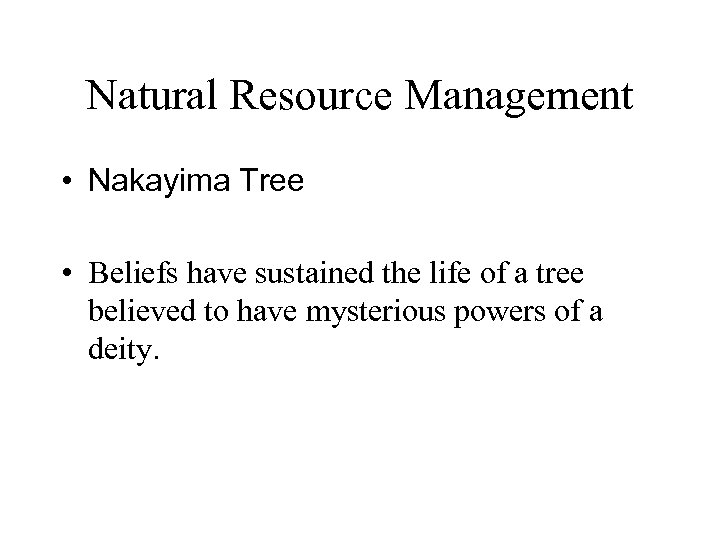 Natural Resource Management • Nakayima Tree • Beliefs have sustained the life of a