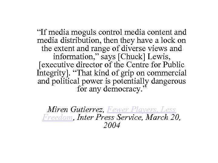 “If media moguls control media content and media distribution, then they have a lock