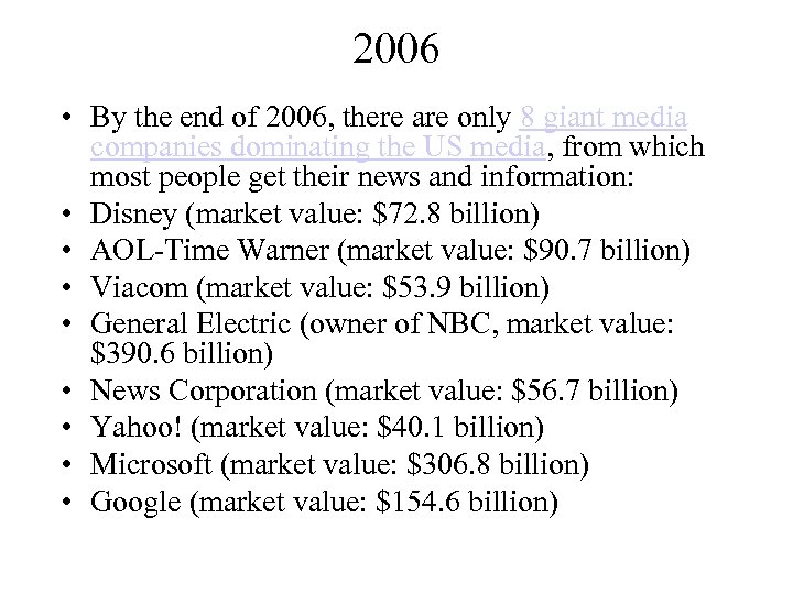 2006 • By the end of 2006, there are only 8 giant media companies