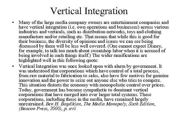 Vertical Integration • Many of the large media company owners are entertainment companies and