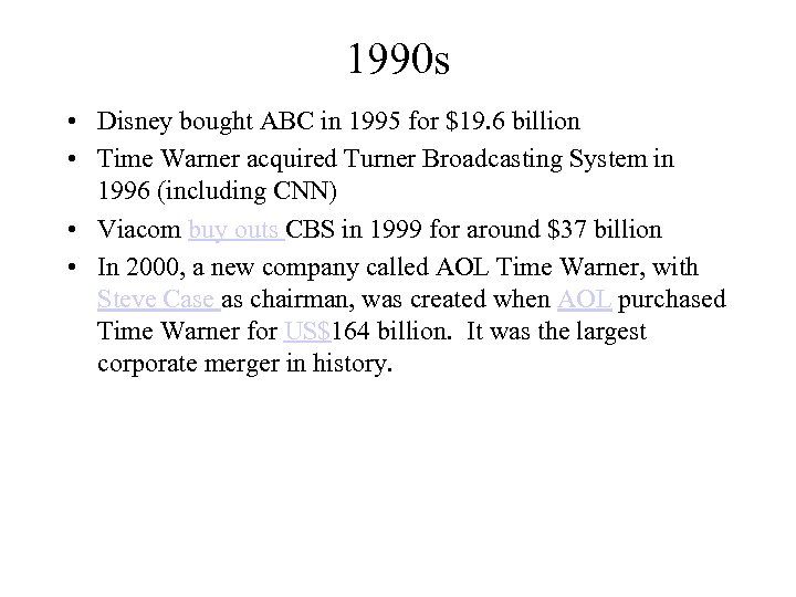 1990 s • Disney bought ABC in 1995 for $19. 6 billion • Time