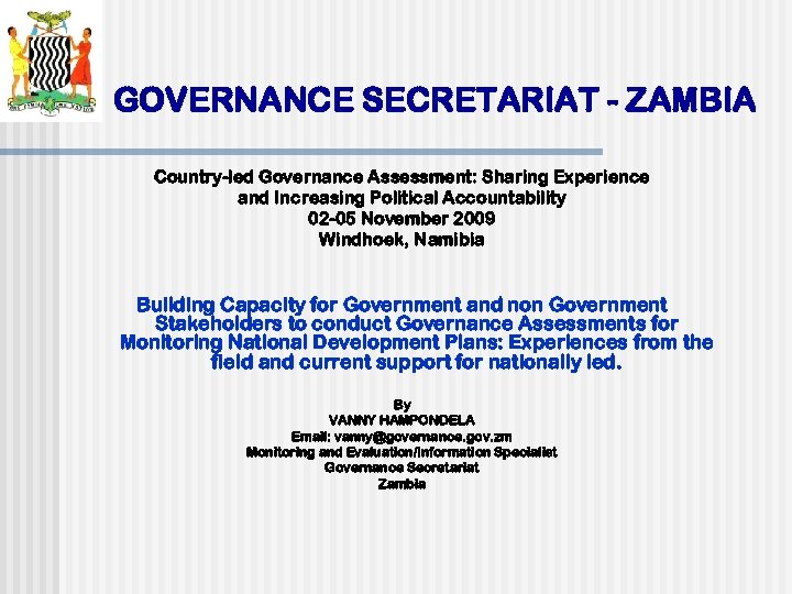 GOVERNANCE SECRETARIAT - ZAMBIA Country-led Governance Assessment: Sharing Experience and Increasing Political Accountability 02