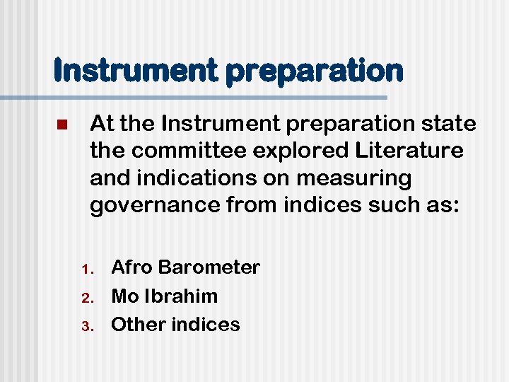 Instrument preparation n At the Instrument preparation state the committee explored Literature and indications