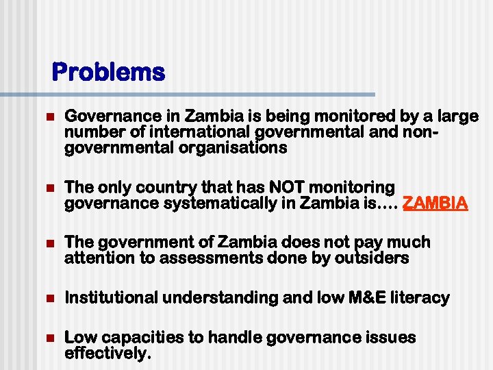 Problems n Governance in Zambia is being monitored by a large number of international