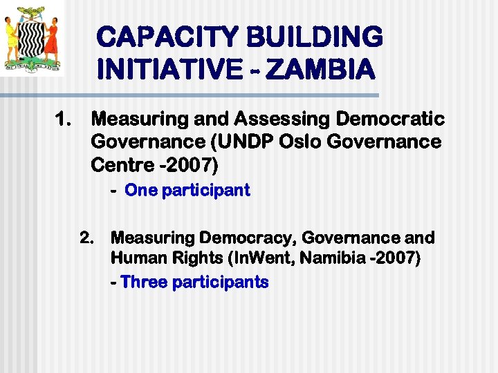 CAPACITY BUILDING INITIATIVE - ZAMBIA 1. Measuring and Assessing Democratic Governance (UNDP Oslo Governance