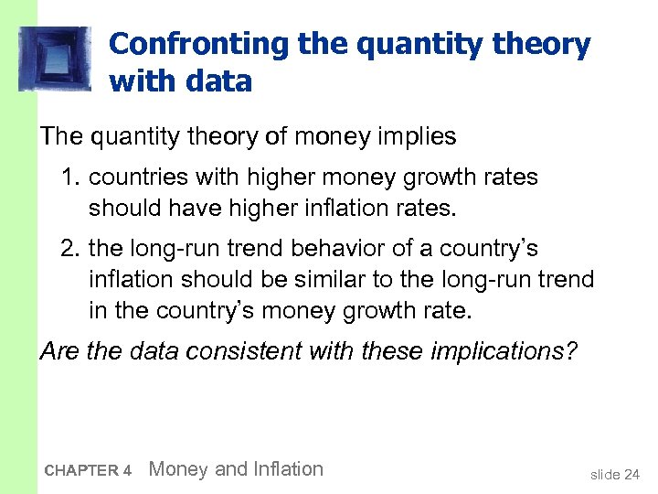 Confronting the quantity theory with data The quantity theory of money implies 1. countries