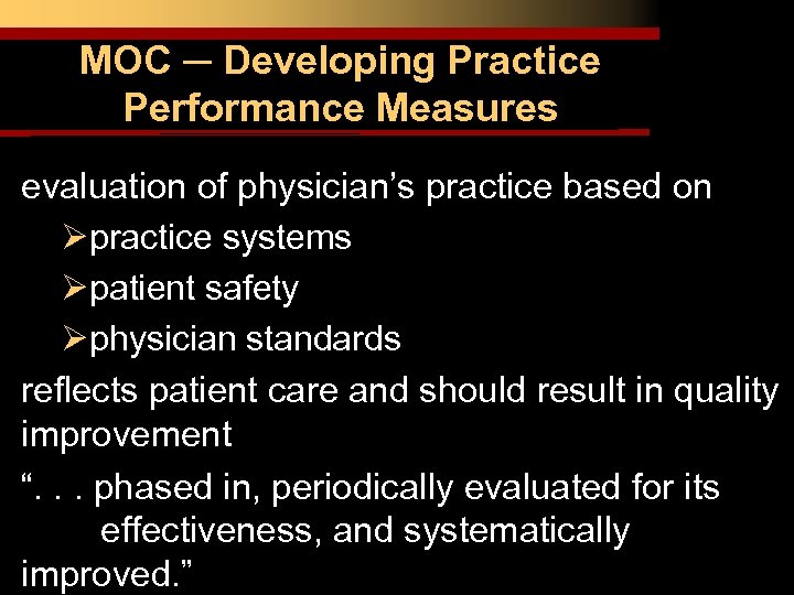 MOC ─ Developing Practice Performance Measures evaluation of physician’s practice based on Øpractice systems