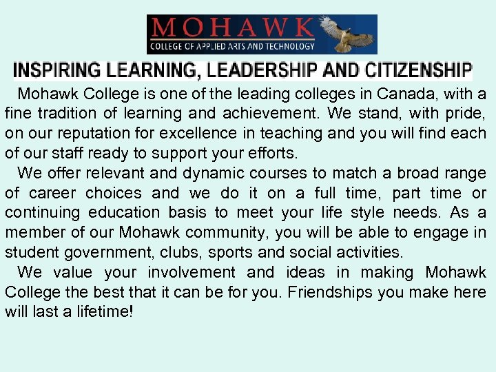 Mohawk College is one of the leading colleges in Canada, with a fine tradition