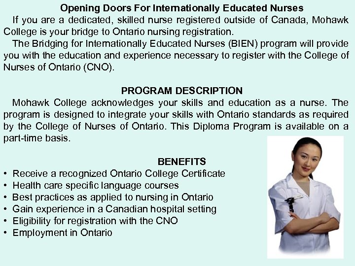 Opening Doors For Internationally Educated Nurses If you are a dedicated, skilled nurse registered