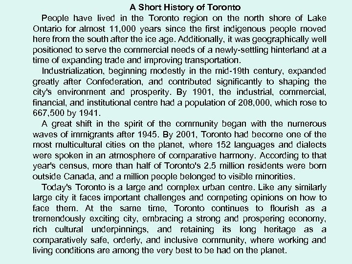 A Short History of Toronto People have lived in the Toronto region on the