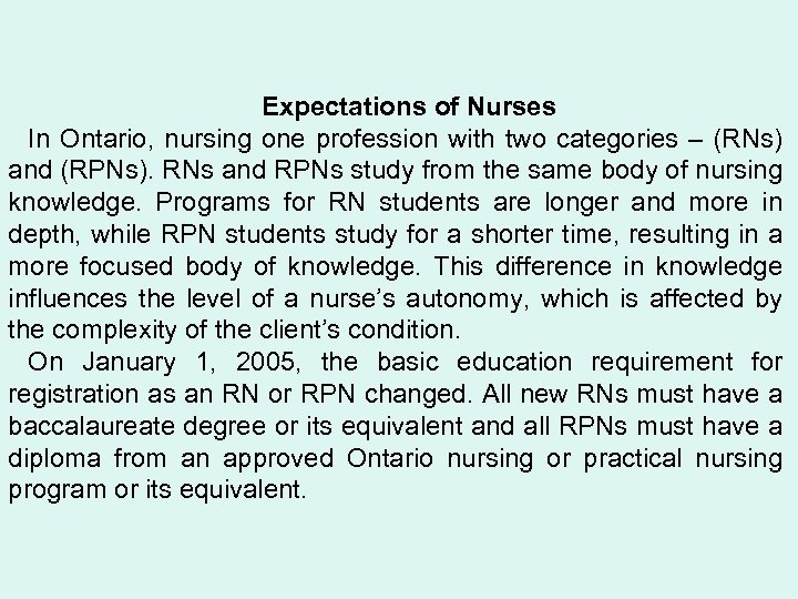 Expectations of Nurses In Ontario, nursing one profession with two categories – (RNs) and