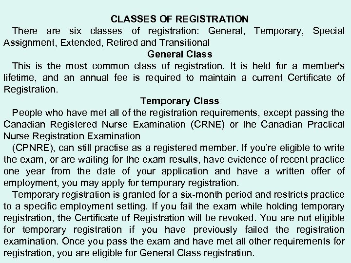 CLASSES OF REGISTRATION There are six classes of registration: General, Temporary, Special Assignment, Extended,