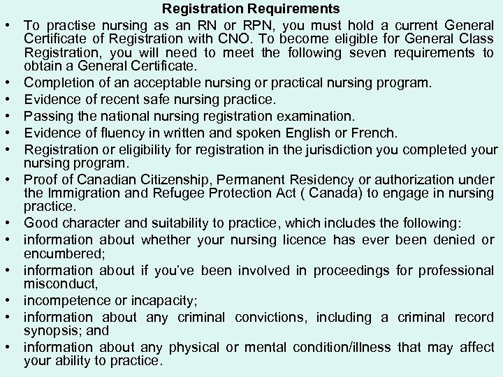  • • • • Registration Requirements To practise nursing as an RN or