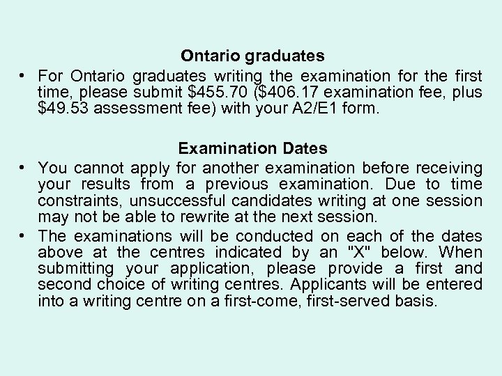 Ontario graduates • For Ontario graduates writing the examination for the first time, please