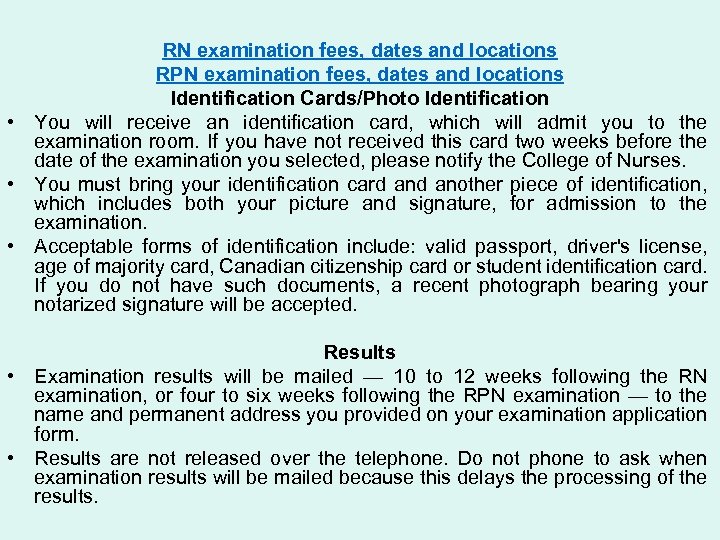 RN examination fees, dates and locations RPN examination fees, dates and locations Identification Cards/Photo