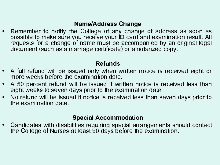 Name/Address Change • Remember to notify the College of any change of address as