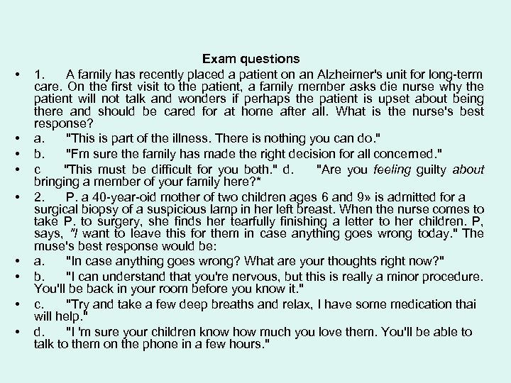  • • • Exam questions 1. A family has recently placed a patient