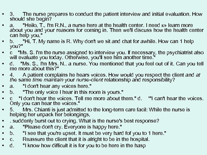  • • • • 3. The nurse prepares to conduct the patient interview