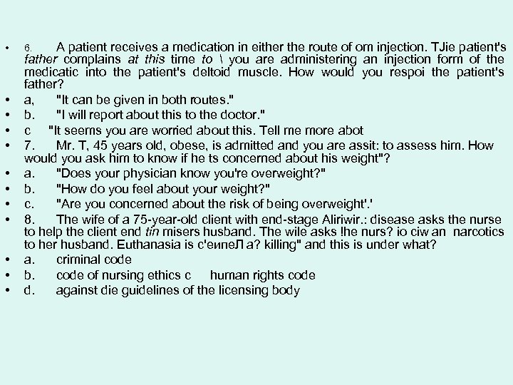  • • • A patient receives a medication in either the route of