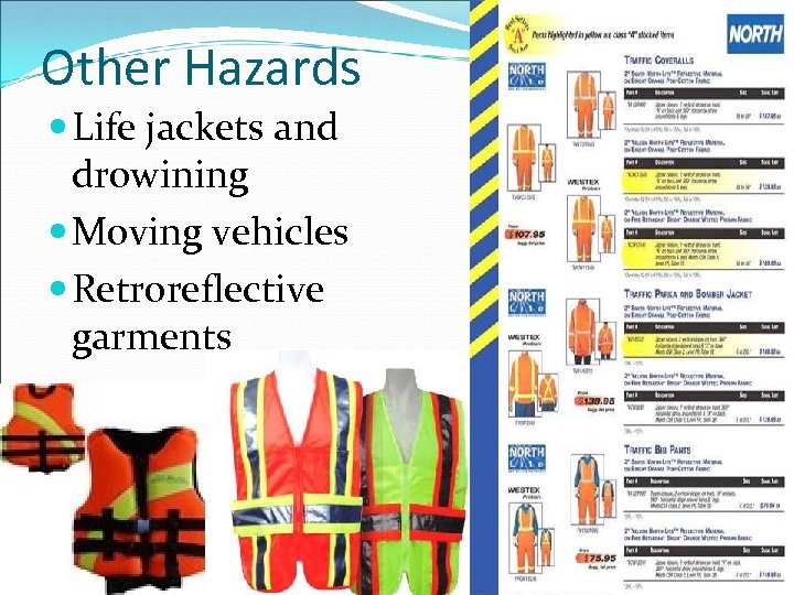 Other Hazards Life jackets and drowining Moving vehicles Retroreflective garments 