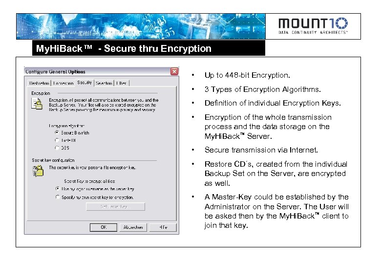 My. Hi. Back™ - Secure thru Encryption • Up to 448 -bit Encryption. •