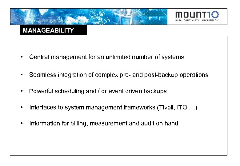 MANAGEABILITY • Central management for an unlimited number of systems • Seamless integration of