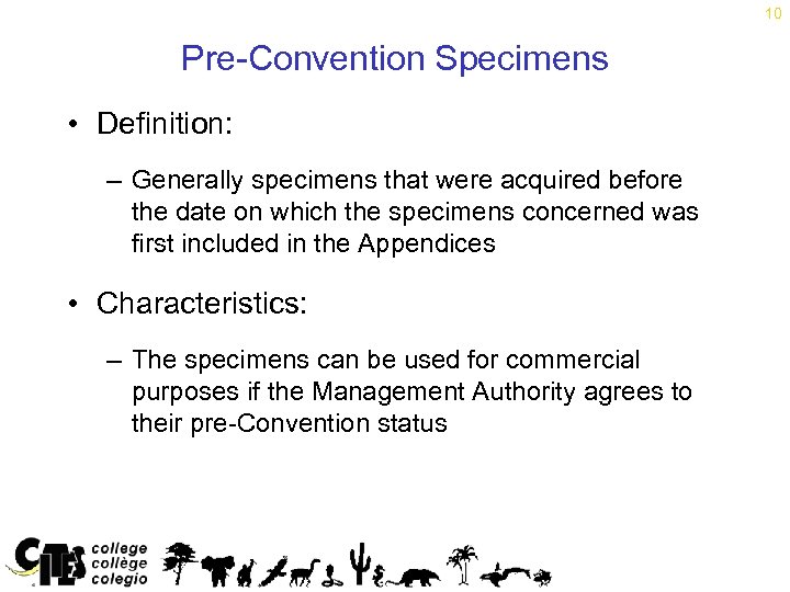 10 Pre-Convention Specimens • Definition: – Generally specimens that were acquired before the date