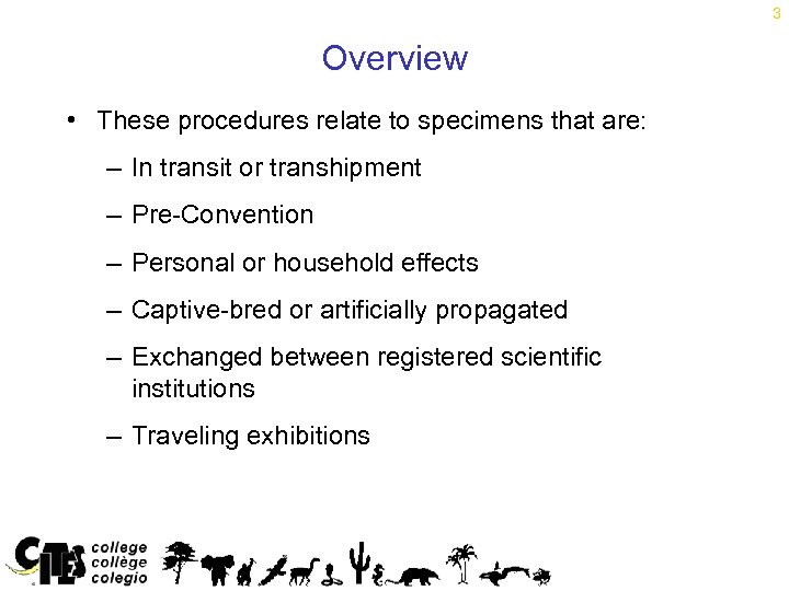 3 Overview • These procedures relate to specimens that are: – In transit or