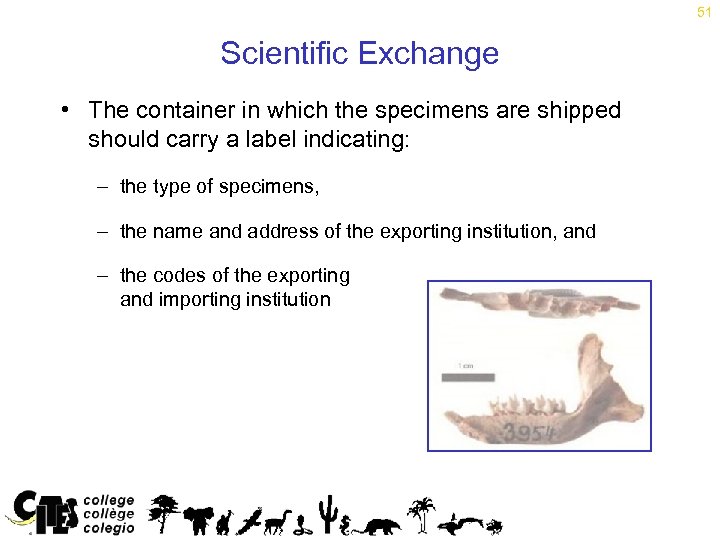 51 Scientific Exchange • The container in which the specimens are shipped should carry