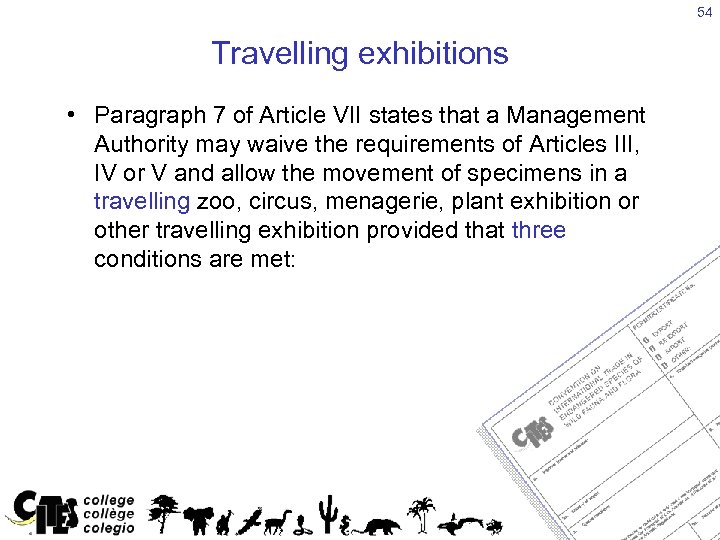 54 Travelling exhibitions • Paragraph 7 of Article VII states that a Management Authority