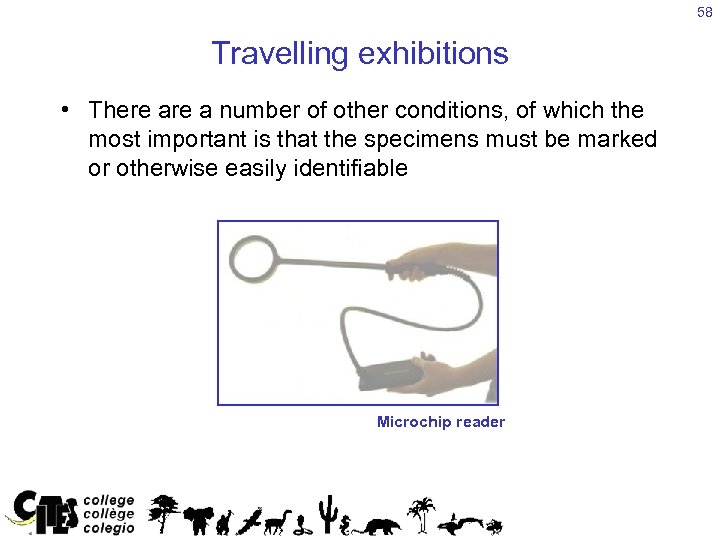 58 Travelling exhibitions • There a number of other conditions, of which the most
