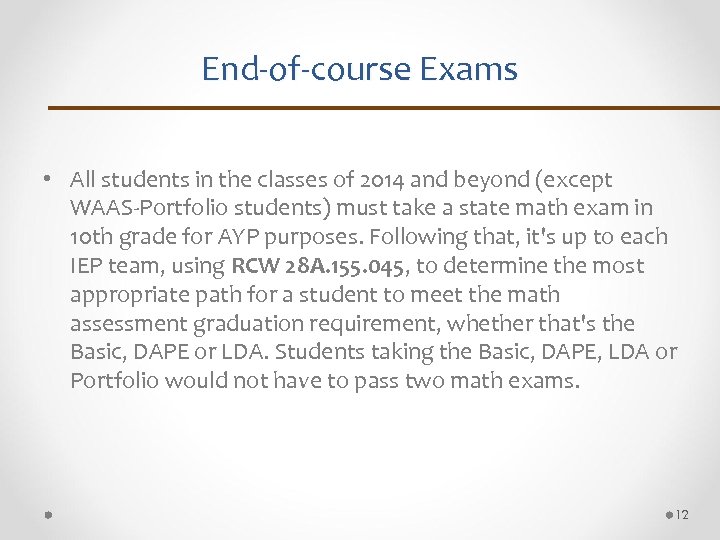 End-of-course Exams • All students in the classes of 2014 and beyond (except WAAS-Portfolio