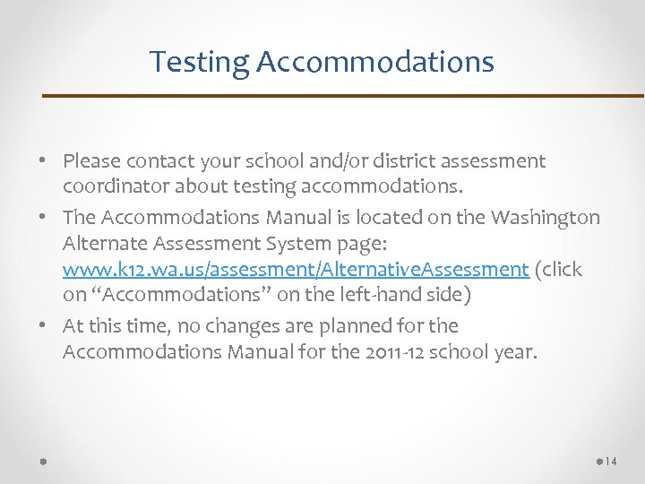 Testing Accommodations • Please contact your school and/or district assessment coordinator about testing accommodations.