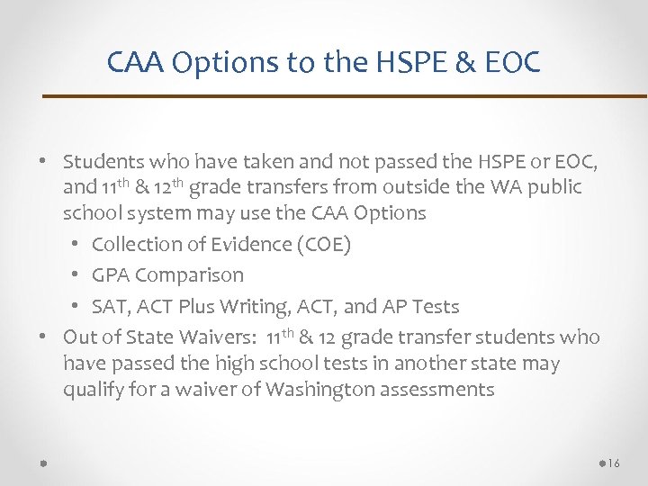 CAA Options to the HSPE & EOC • Students who have taken and not