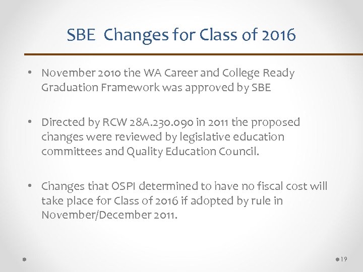 SBE Changes for Class of 2016 • November 2010 the WA Career and College