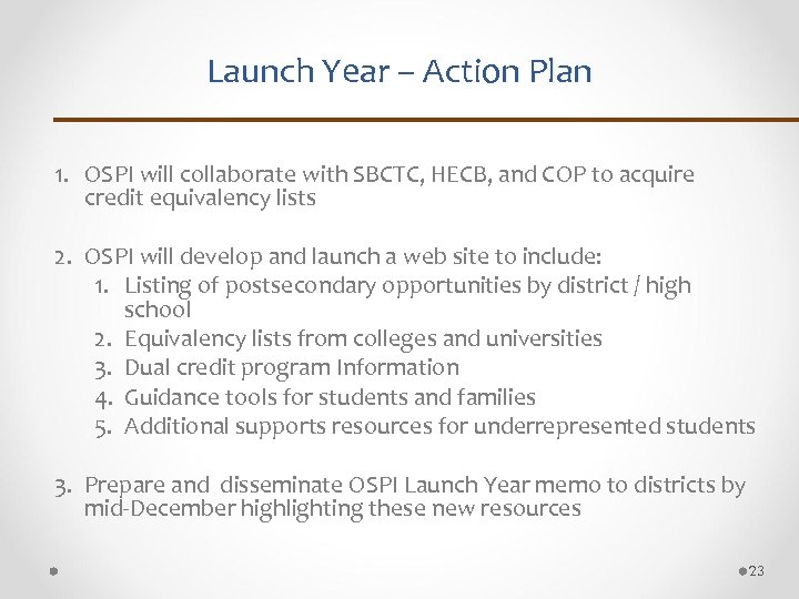 Launch Year – Action Plan 1. OSPI will collaborate with SBCTC, HECB, and COP