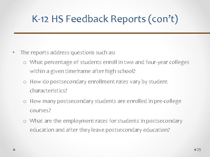 K-12 HS Feedback Reports (con’t) • The reports address questions such as: o What