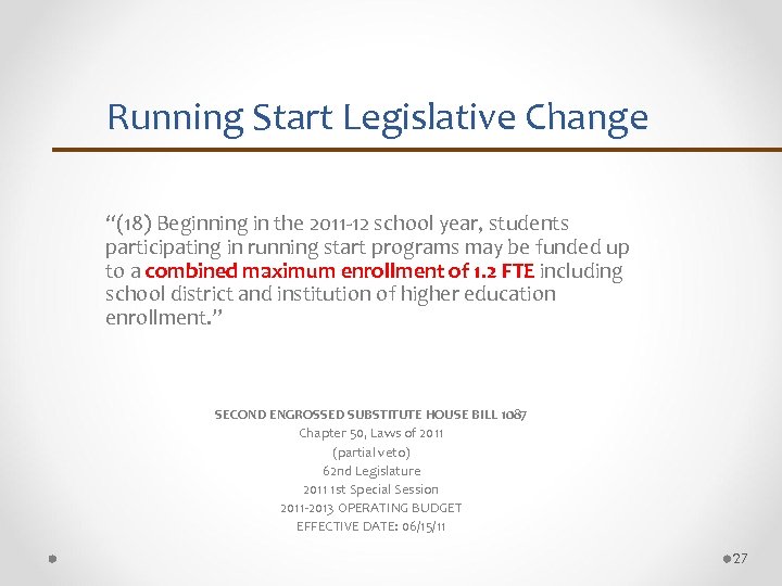 Running Start Legislative Change “(18) Beginning in the 2011 -12 school year, students participating